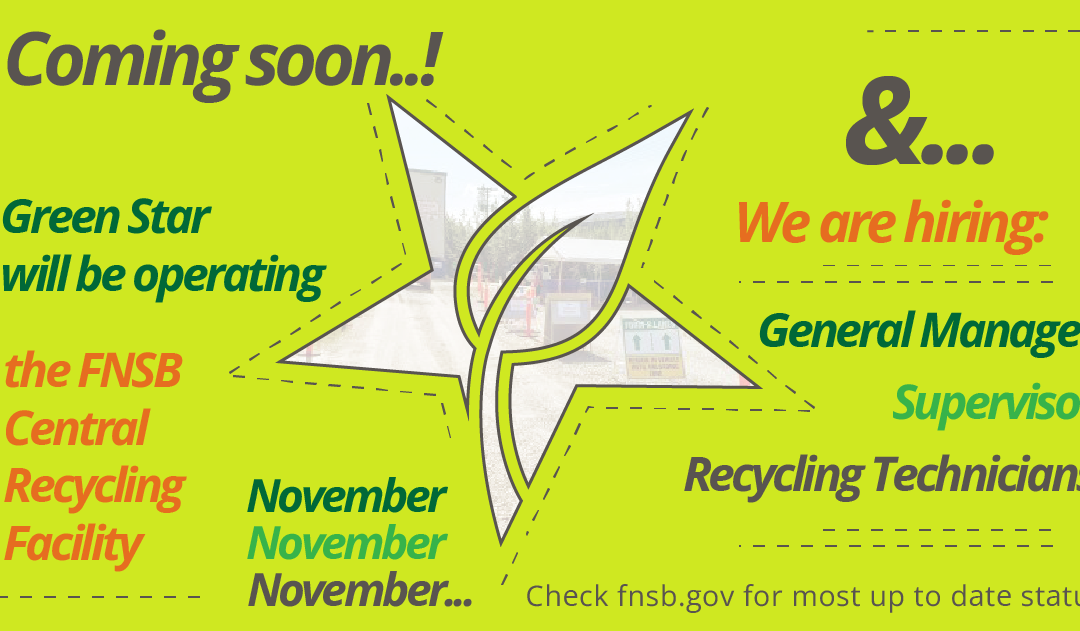 Green Star of Interior Alaska Will Be the New FNSB Contractor to Operate the Central Recycling Facility!