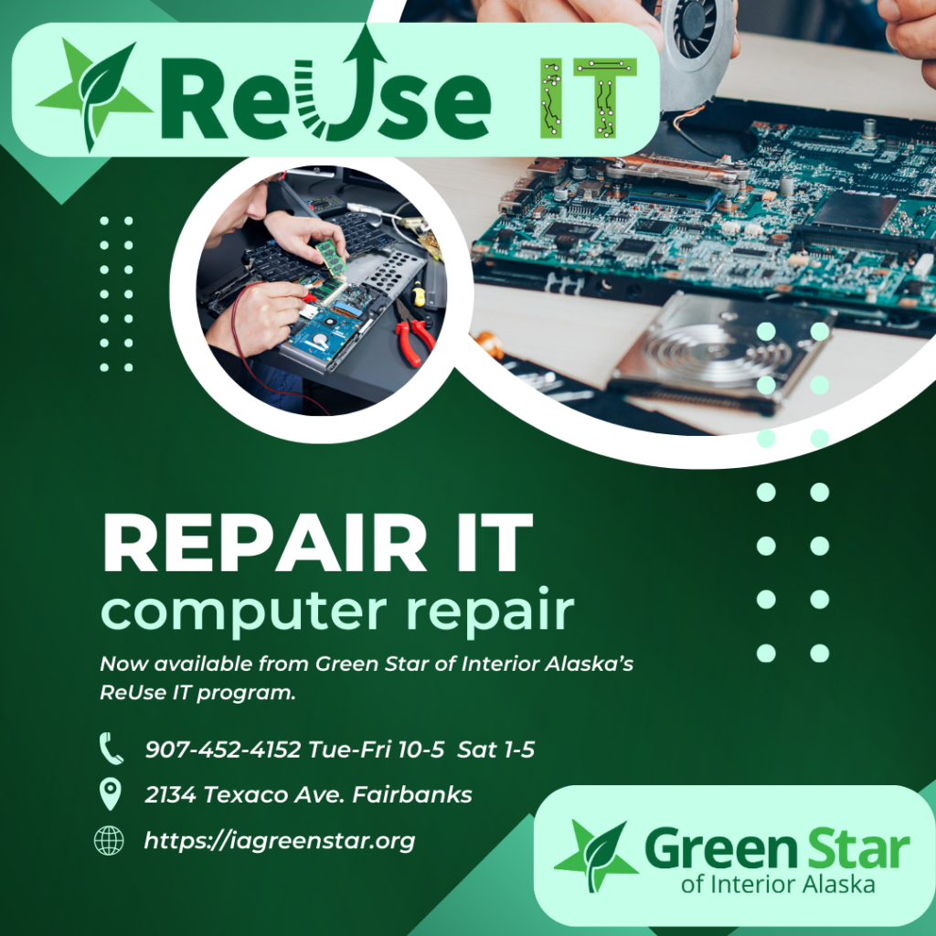 Green Star of Interior Alaska's ReUse IT program now offers computer repair through Repair IT initiative.